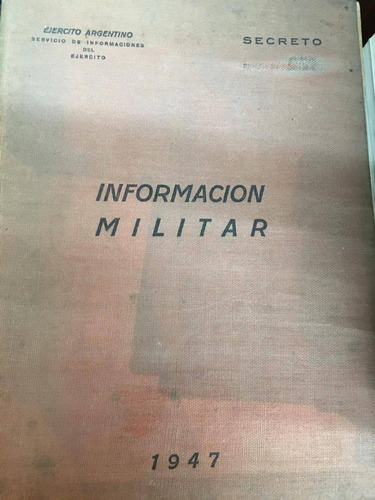 Informacion Militar 1947. Ejercito Argentino Secreto.