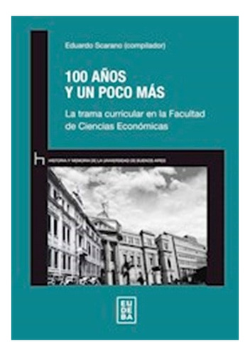 Libro 100 A/os Y Un Poco Mas De Eduardo Scarano
