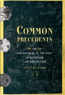 Libro Common Precedents: The Presentness Of The Past In V...