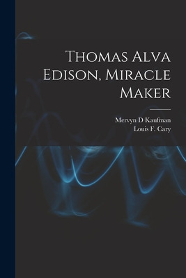 Libro Thomas Alva Edison, Miracle Maker - Kaufman, Mervyn...