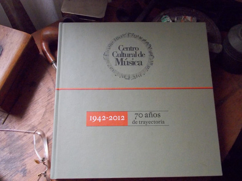 Centro Cultural De Música 1942-2012