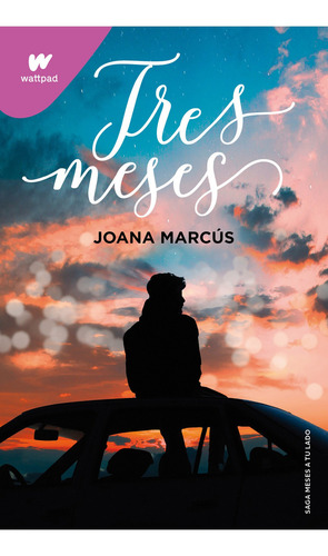 Tres meses: Español, de Joana Marcu. Serie Meses a tu lado, vol. 3. Editorial Montena, tapa blanda, edición 1 en español, 2023