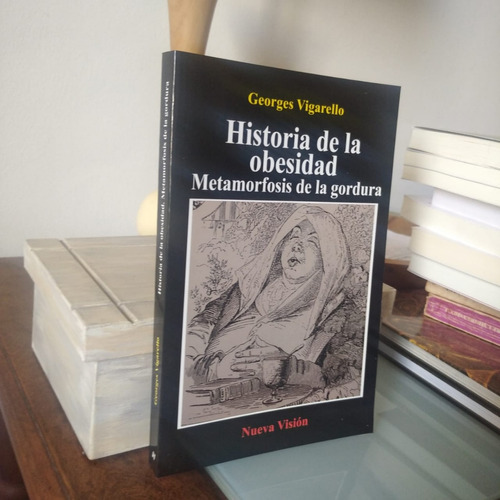 Historia De La Obesidad-georges Vigarello