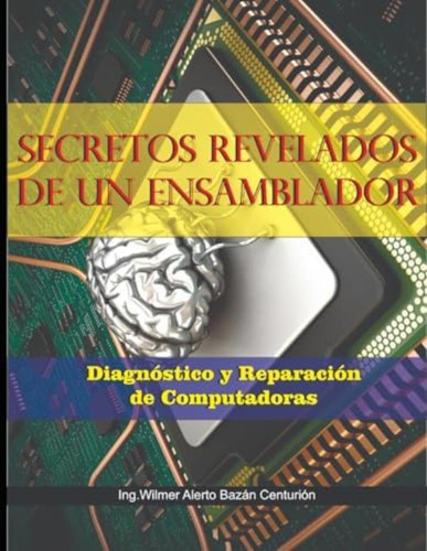 Libro: Secretos Revelados De Un Ensamblador: Diagnóstico De