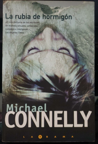 La Rubia De Hormigón - Michael Connelly - Harry Bosch