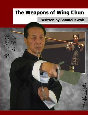 Libro The Weapons Of Wing Chun - Kwok, Samuel