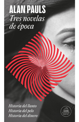 Tres Novelas De Época - Alan Pauls - Literatura Random House