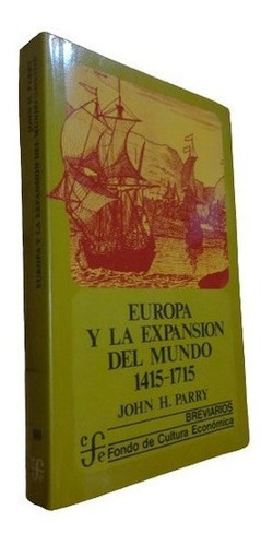 Europa Y La Expansión Del Mundo 1415-1715. Fce&-.