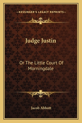 Libro Judge Justin: Or The Little Court Of Morningdale - ...