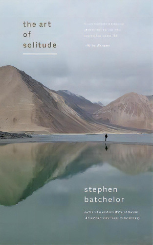 The Art Of Solitude, De Stephen Batchelor. Editorial Yale University Press, Tapa Blanda En Inglés