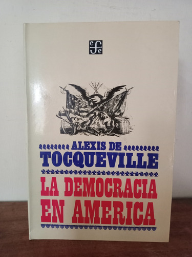 La Democracia En América. Alexis De Toqueville 