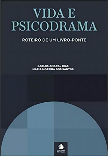 Vida E Psicodrama, De Carlos Amaral Dias. Editora Climepsi Em Português