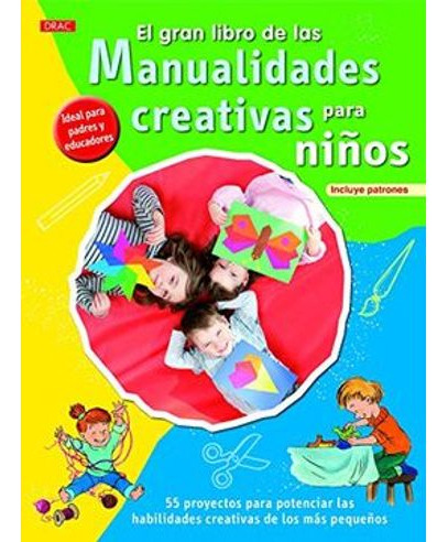 Libro El Gran Libro De Las Manualidades Creativas Para Niño