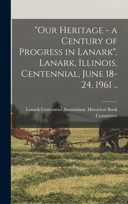 Libro Our Heritage - A Century Of Progress In Lanark. Lan...