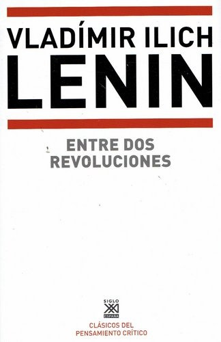 Entre Dos Revoluciones, Lenin, Ed. Sxxi Esp.