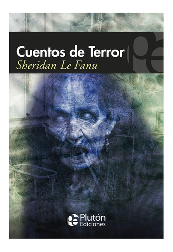 Cuentos De Terror Sheridan Le Fanu Plutón Ediciones