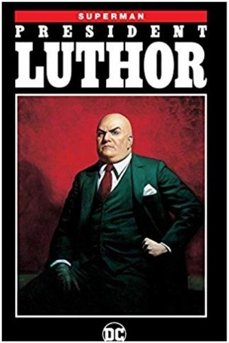 Superman President Luthor Jeph Loeph Dcics