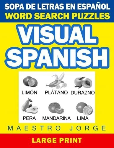 Spanish Word Search Puzzles Large Print Visual (sop, de Jorge, Maes. Editorial Independently Published en español