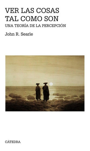 Ver Las Cosas Tal Como Son, De Searle, John R.. Editorial Ediciones Cátedra, Tapa Blanda En Español