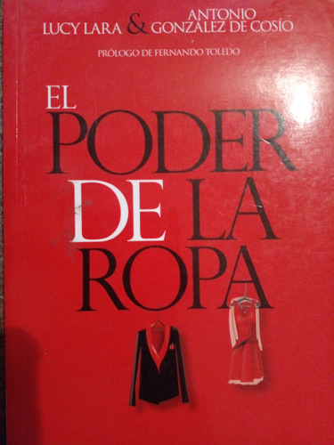 Libro: El Poder De La Ropa De Lucy Lara Y Antonio González. 