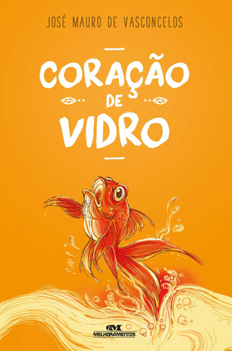 Coração de Vidro, de de Vasconcelos, José Mauro. Série José Mauro de Vasconcelos Editora Melhoramentos Ltda., capa mole em português, 2019