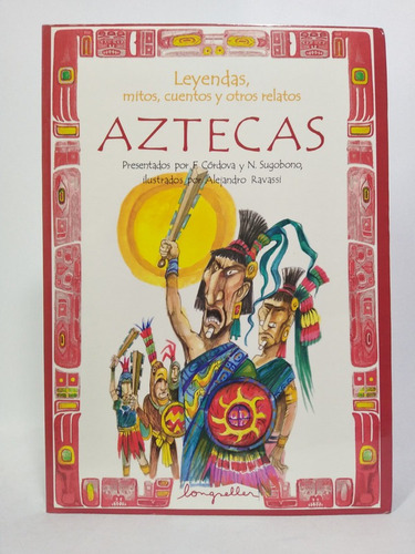 Leyendas, Mitos, Cuentos Y Otros Relatos Aztecas