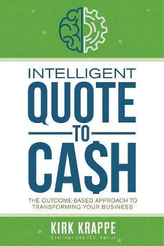 Intelligent Quote-to-cash, De Kirk Krappe. Editorial New Year Publishing Llc, Tapa Blanda En Inglés