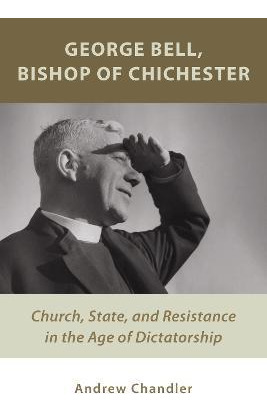 Libro George Bell, Bishop Of Chichester - Dr. Andrew Chan...