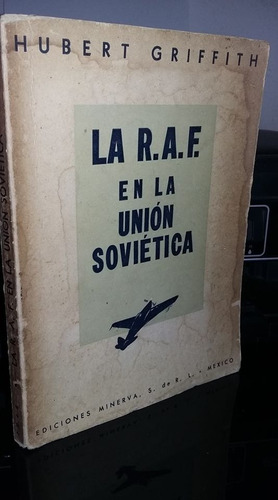 La R. A. F. En La Unión Soviética / H Griffith. 1944 Rareza*