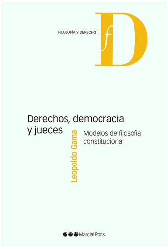 Derechos, Democracia Y Jueces (gama, Leopoldo, 2019, 344)