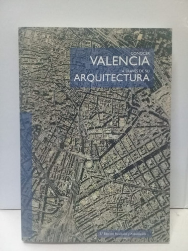 Conocer Valencia A Traves De Su Arquitectura * Como Nuevo 