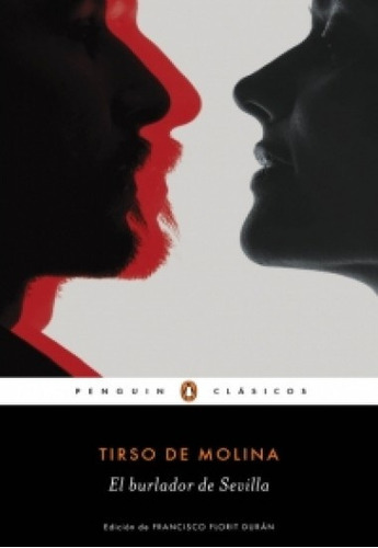 El Burlador De Sevilla, De Tirso De Molina. Editorial Penguin Clásicos, Tapa Blanda, Edición 1 En Español