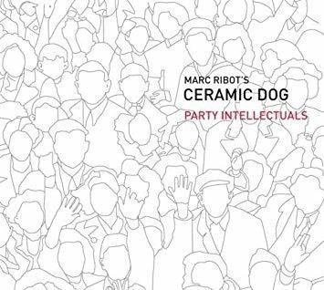 Ribot Marc / Ceramic Dog Party Intellectuals Usa Import Cd