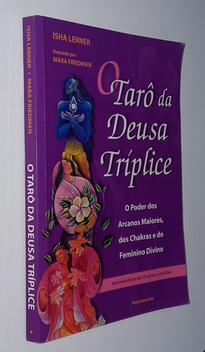 O Tarô Da Deusa Tríplice - O Poder Dos Arcanos Maiores, Dos Chakras E Do Feminino Divino - Isha Lerner (sem As Cartas) (Usado)
