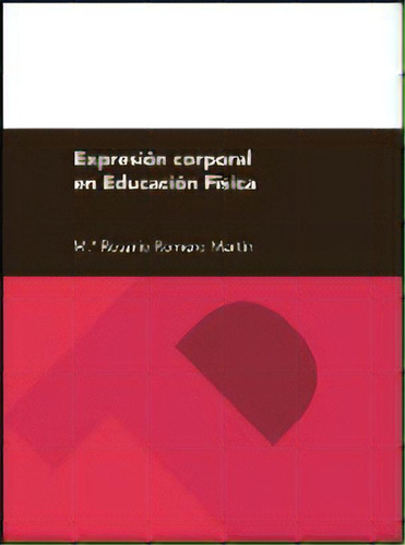 Expresiãâ³n Corporal En Educaciãâ³n Fãâsica, De Romero Marín, M.ª Rosario. Editorial Prensas De La Universidad De Zaragoza, Tapa Blanda En Español