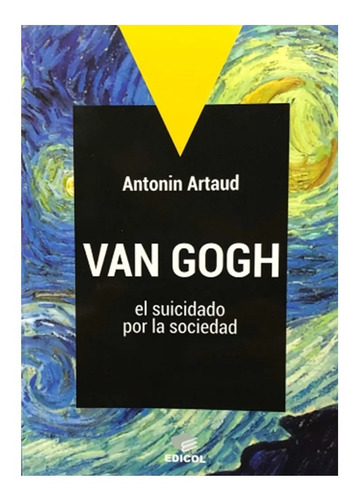Imagen 1 de 3 de Van Gogh El Suicidado Por La Sociedad - Antonin Artaud