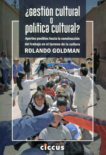 Libro Gestion Cultural O Politica Cultural? Goldman Rolando