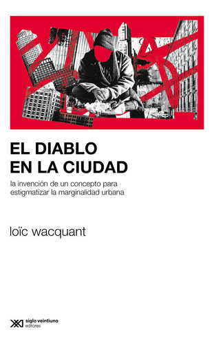 Libro El Diablo En La Ciudad - Wacquant, Loic