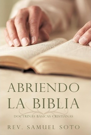 Abriendo La Biblia - Rev Samuel Soto