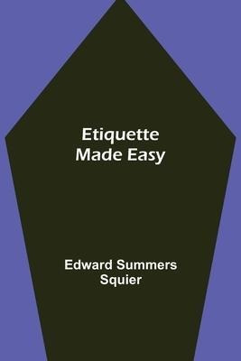 Libro Etiquette Made Easy - Edward Summers Squier