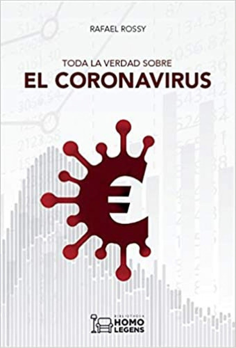 Libro Toda La Verdad Sobre El Coronavirus - Rafael, Rossy