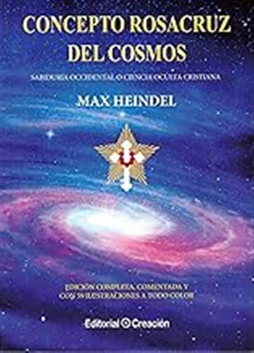 Concepto Rosacruz Del Cosmos (sin Coleccion) / Max Heindel
