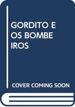 Libro - Gordito E Os Bombeiros 