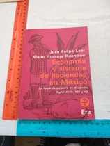 Comprar Economía Y Sistema De Haciendas En México Juan Felipe Leal
