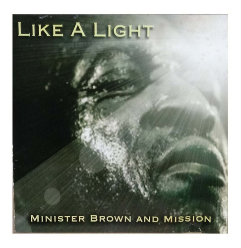 Cd Minister Brown And Mission - Like A Light