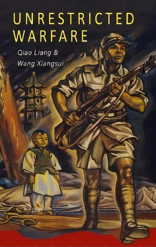 Unrestricted Warfare : China's Master Plan To Destroy America, De Qiao Liang. Editorial Albatross Publishers, Tapa Dura En Inglés