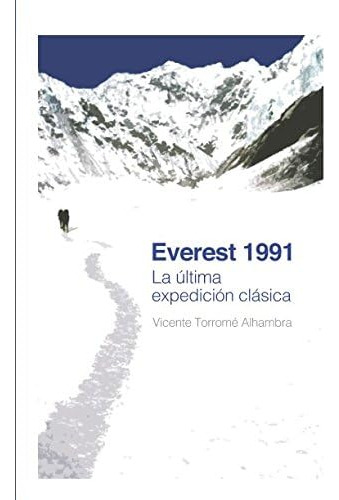Libro: Everest 1991 La Última Expedición Clásica (spanish Ed