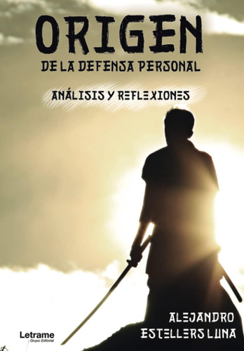 Libro: Origen Defensa Personal. Análisis Y Reflexiones