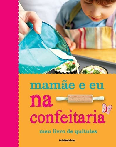 Livro Mamae E Eu Na Confeitaria