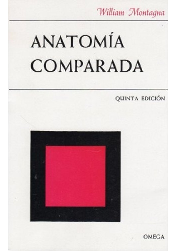 Anatomia Comparada.. - William Montagna